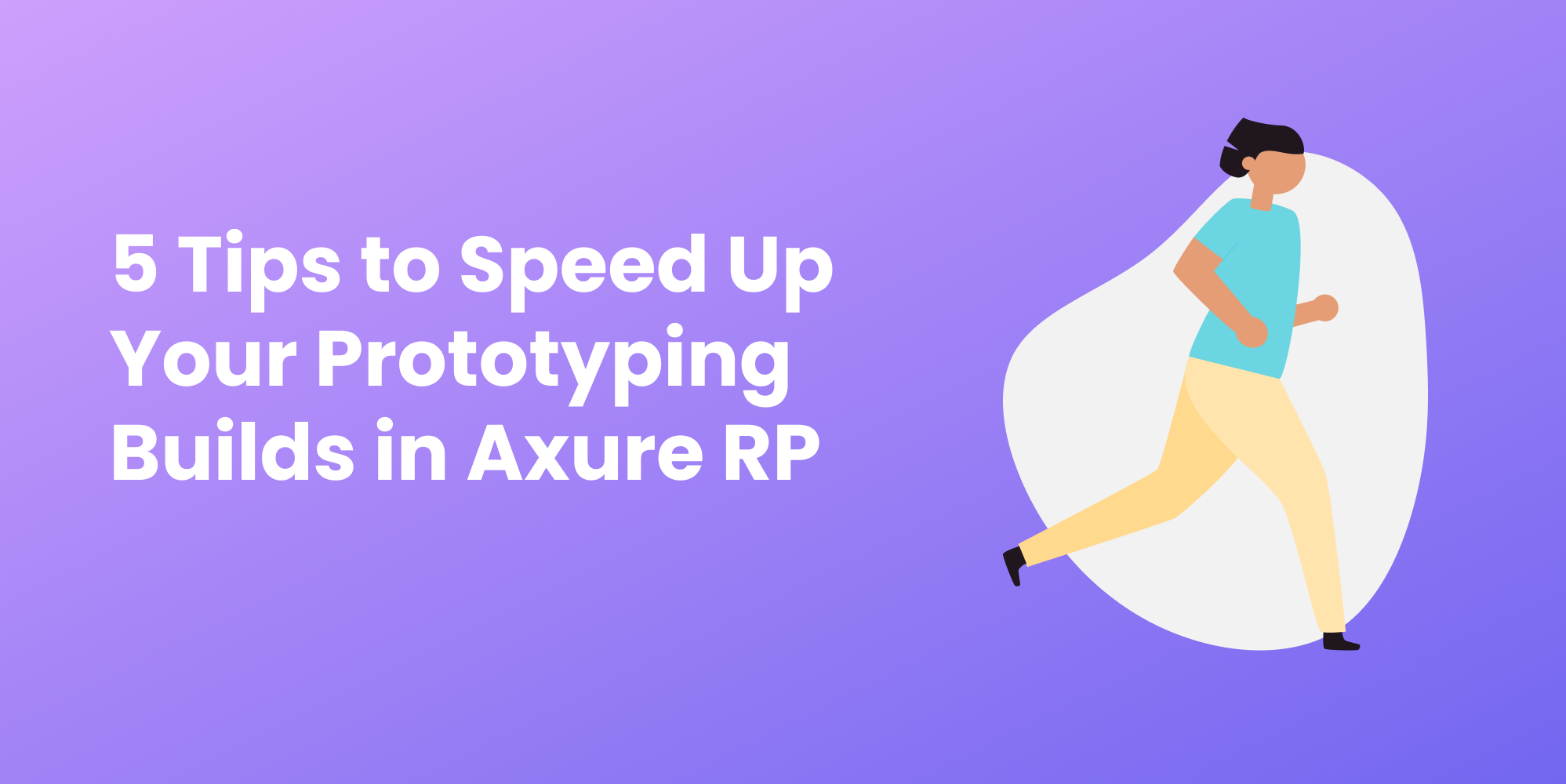 5 Tips To Speed Up Your Prototype Builds In Axure RP Axure facebook